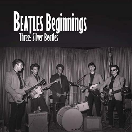 VA - Beatles Beginnings Three: Silver Beatles (2011)
