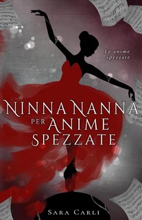 Sara Carli  - Le anime spezzate Vol. 2. Ninna nanna per anime spezzate (2023)