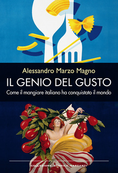 Alessandro Marzo Magno - Il genio del gusto (2014)