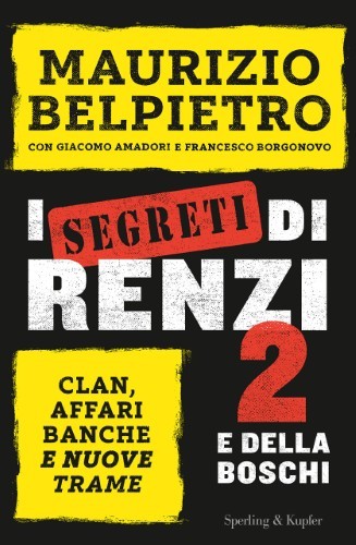 Maurizio Belpietro - I segreti di Renzi 2 e della Boschi (2018)