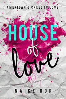 Naike Ror - House of Love. American's Creed in love (2020)