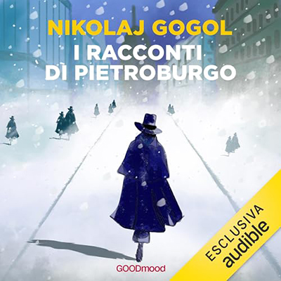 Nikolaj Vasil'evic Gogol' - I Racconti di Pietroburgo (2023) (mp3 - 128 kbps)