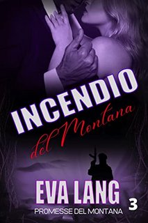 Eva Lang - Promesse del Montana 3. Incendio del Montana (2022)