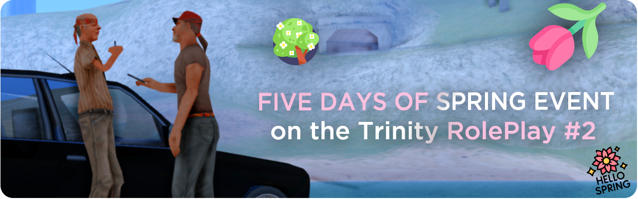 Trinity Rp 2 Five Days of Spring Events on Trinity RolePlay #2 - Архив ивентов ...