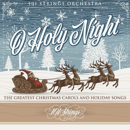 O Holy Night: The Greatest Christmas Carols and Holiday Songs (2020)