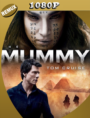 La Momia (2017) Remux [1080p] [Latino] [GoogleDrive] [RangerRojo]