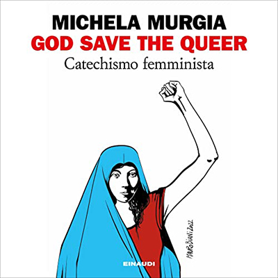 Michela Murgia - God save the queer꞉ Catechismo femminista (2022) (mp3 - 128 kbps)