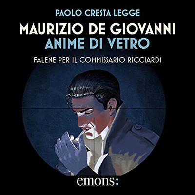 Maurizio De Giovanni - Anime di vetro꞉ Falene per il commissario Ricciardi (2021) (mp3 - 128 kbps)