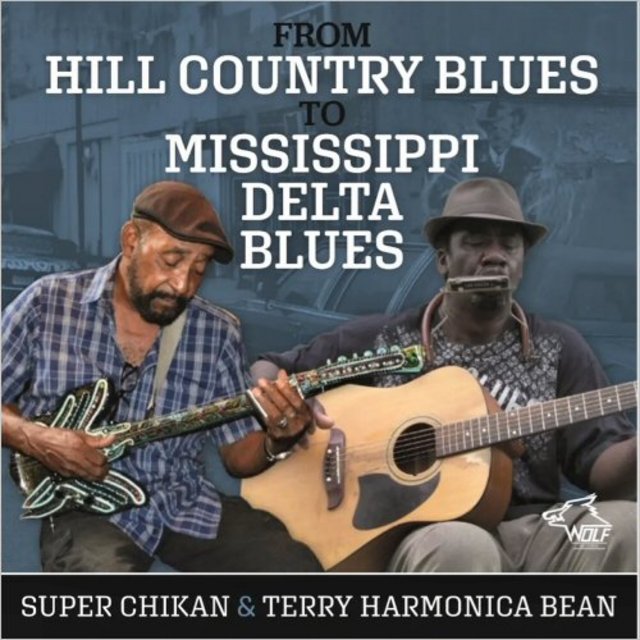 Super Chikan & Terry 'Harmonica' Bean - From Hill Country To Mississippi  Delta Blues (2020) [Delta Blues]; mp3, 320 kbps - jazznblues.club