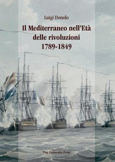 Luigi Donolo - Il Mediterraneo nell'età delle rivoluzioni 1789-1849 (2012)