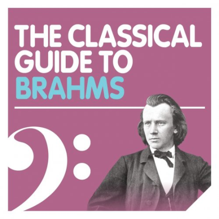 f279fbcf f6bb 4021 b77d e3e8504baf8a - VA - The Classical Guide to Brahms (2010)