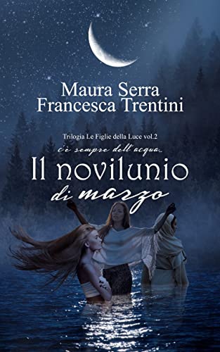 Maura Serra - Le Figlie della Luce Vol. 2. Il novilunio di marzo (2022)