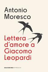 Antonio Moresco – Lettera d’amore a Giacomo Leopardi (2025)