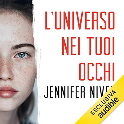 Jennifer Niven - L'universo nei tuoi occhi (2018) (mp3 - 64 kbps)