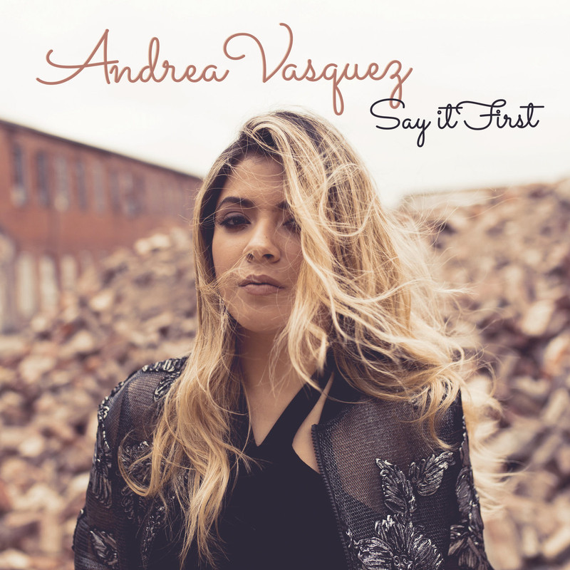Andrea Vasquez - Say It First (2020) [Country]; mp3, 320 kbps -  jazznblues.club