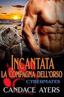 Candace Ayers - Cybermates Vol. 2. Incantata. La compagna dell'orso (2023)