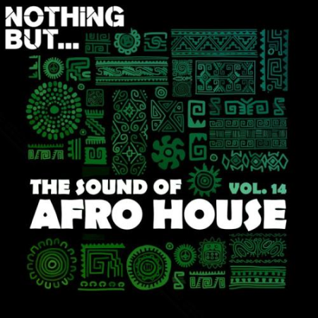 Nothing But... The Sound Of Afro House Vol 14 (2021)