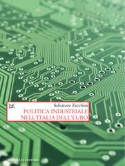 Salvatore Zecchini – Politica industriale nell’italia dell’euro (2020)