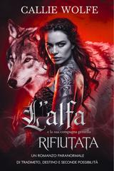 Callie Wolfe – L’Alfa e la sua Compagna Gemella Rifiutata (2025)