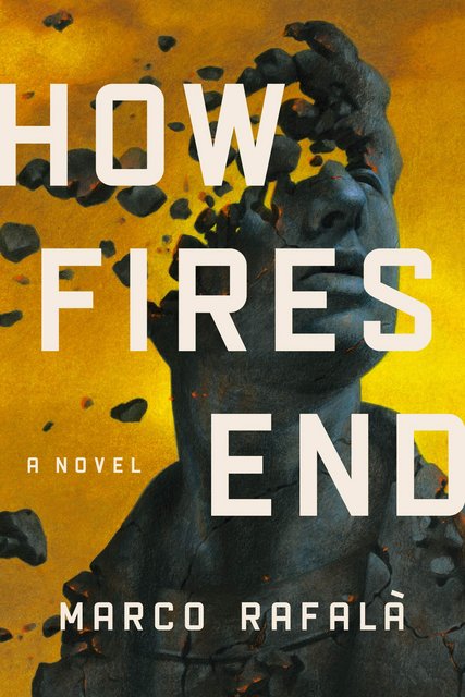 Book Spotlight: How Fires End by Marco Rafalà Book Spotlight: How Fires End by Marco Rafalà