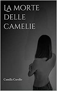 Camilla Carollo – La morte delle camelie (2020)