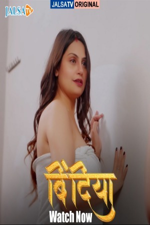 Bindiya (2025) JalsaTV Hot Short Films 720p HDRip X264 AAC 350MB Download
