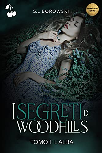 S. L. Borowski - I segreti di Woodhills 1. L'Alba (2022)