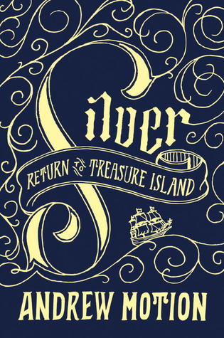 Book Review Silver Return to Treasure Island by Andrew Motion