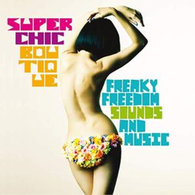 VA - Super Chic Boutique (Freaky Freedom Sound and Music) (2019)