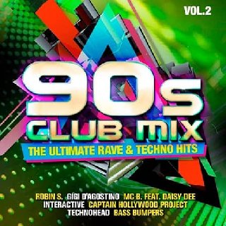 AA.VV. - 90s Club Mix Vol.2: The Ultimative Rave & Techno Hits (2CD) (2019). mp3 - 320 kbps