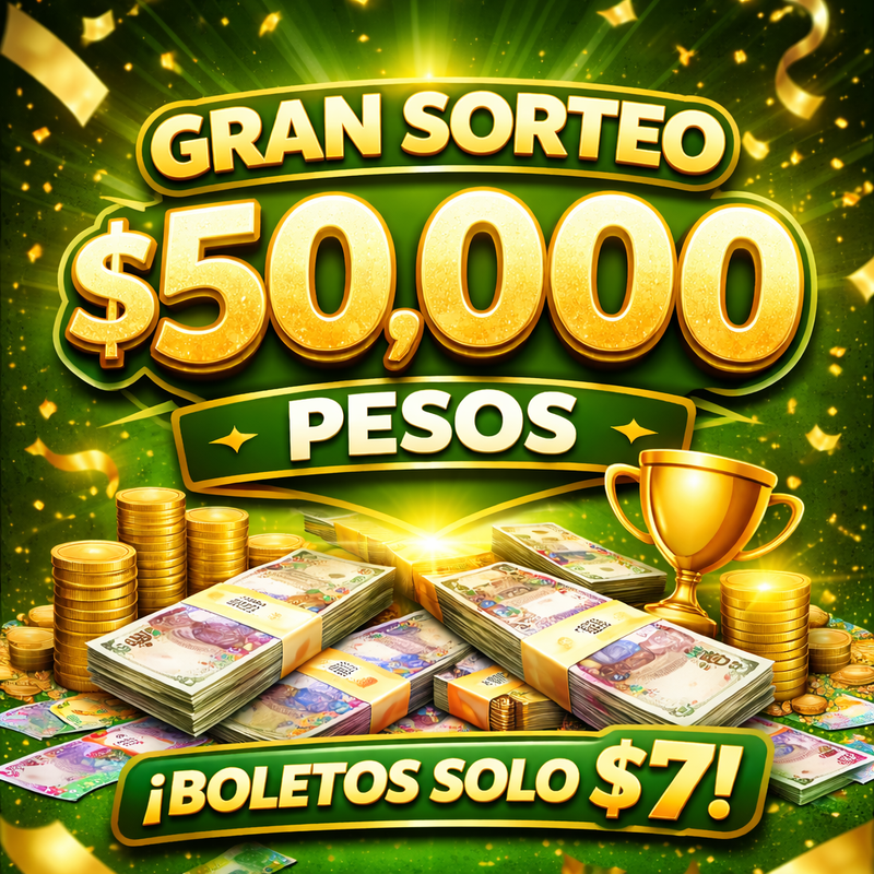 $50,000! Boletos a $7 — Gran Sorteo 20 de Marzo