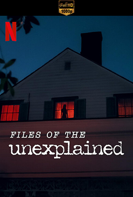 Files of the Unexplained: fenomeni inspiegabili - Stagione 1 (2024) [Completa) DLMux 1080p E-AC3+AC3 ITA ENG SUBS