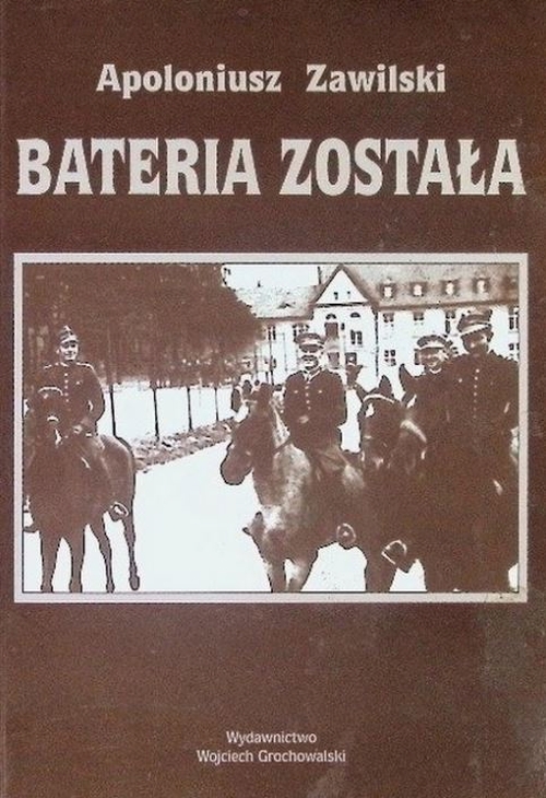 Apoloniusz Zawilski - Bateria została