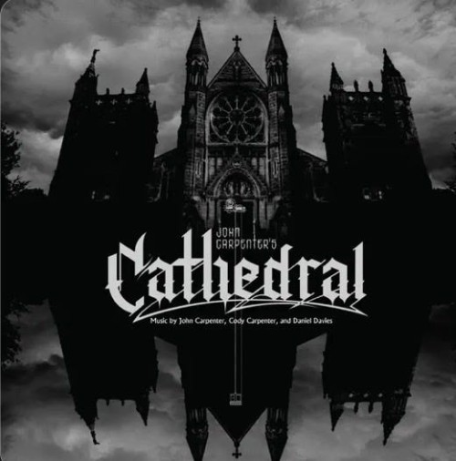Νέo Album | John Carpenter, Cody Carpenter & Daniel Davies – Cathedral