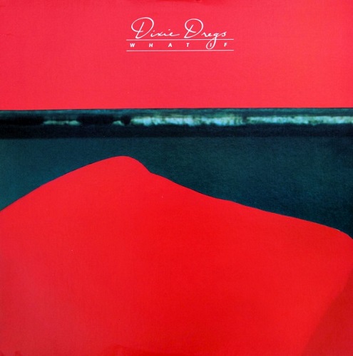 Dixie Dregs - What If (1978) (Remastered 1990) (Lossless + MP3)