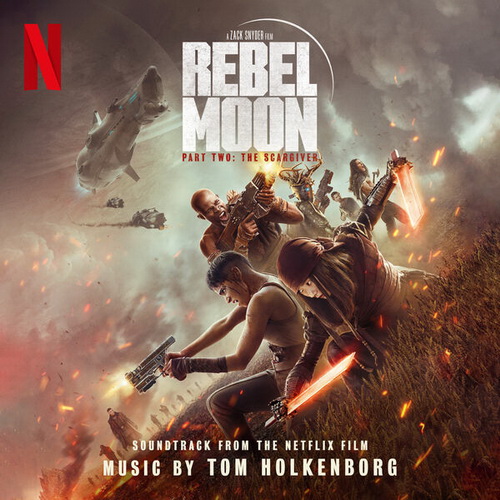 OST - Junkie XL - Rebel Moon — Part Two: The Scargiver (2024) [FLAC]      