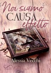 Alessia Vecchi – Noi siamo causa effetto (2026)