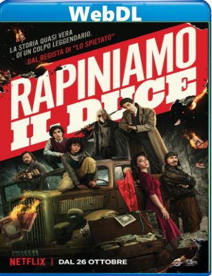 Rapiniamo il Duce (2022) WEBDL 720p x264 E-AC3+AC3 ITA