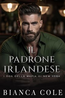 Bianca Cole - I don della mafia di New York. Il Padrone Irlandese (2024)