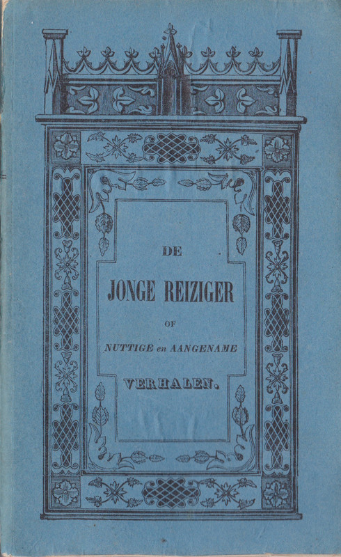 HOLD, E. SCHRIJVER VAN DE WERELDGESCHIEDENIS VOOR DE JEUGD, ENZ. - De jonge reiziger of nuttige en aangename Verhalen uit het leven en de bedrijven van Vreemde Volken. Met fraaije plaatjes.