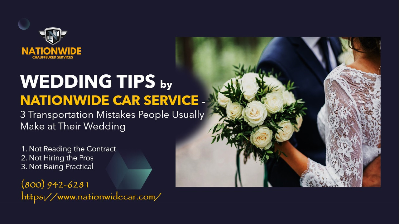 Wedding Tips by Nationwide Car Service -3 Transportation Mistakes People Usually Make at Their Weddi