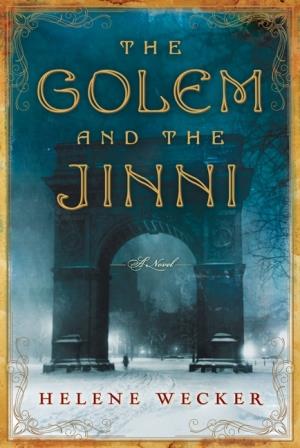 Book Review The Golem and the Jinni by Helene Wecker