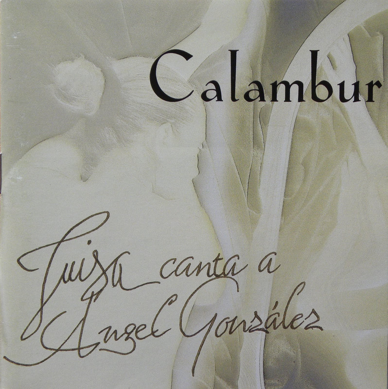 Luisa canta Angel Gonzalez - Luisa Perez - Calambur. Luisa canta a Angel Gonzalez (2000)
