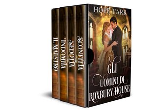 Hope Tarr - Gli uomini di Roxbury House. Trilogia (2023)
