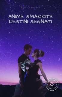 Elisa Crescenzi - Anime smarrite destini segnati (2020)