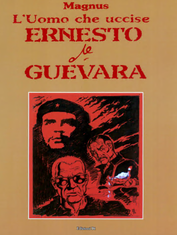 L’uomo che uccise Ernesto Che Guevara – Magnus Grifo Edizioni/Edizioni Di (Novembre 2005)