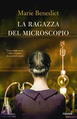 Marie Benedict – La ragazza del microscopio (2024)