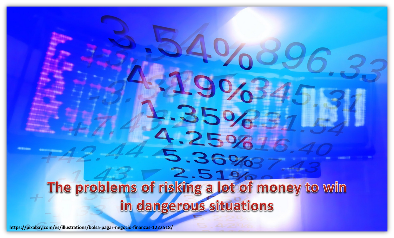 @chucho27/the-problems-of-risking-a-lot-of-money-to-win-in-dangerous-situations