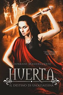 Giovanni Mandruzzato - Huerta. Il destino di un'assassina (2022)