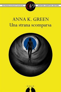Anna K. Green – Una strana scomparsa (2013)
